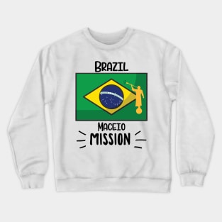 Brazil Maceio Mormon LDS Mission Missionary Gift Idea Crewneck Sweatshirt